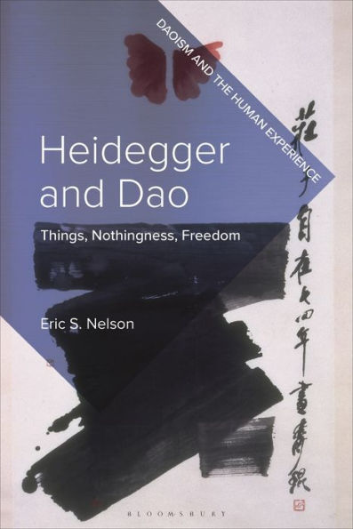 Heidegger And Dao: Things, Nothingness, Freedom (Daoism And The Human Experience)