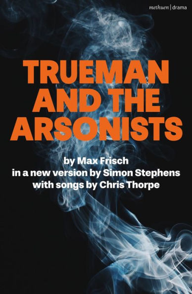 Trueman And The Arsonists (Modern Plays)