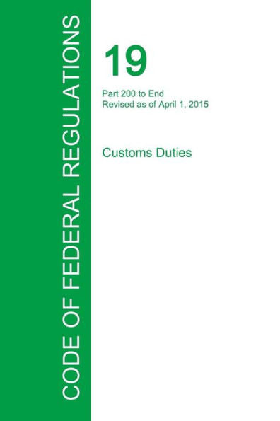 Code Of Federal Regulations Title 19, Volume 3, April 1, 2015