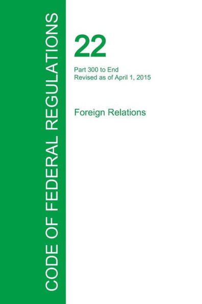 Code Of Federal Regulations Title 22, Volume 2, April 1, 2015