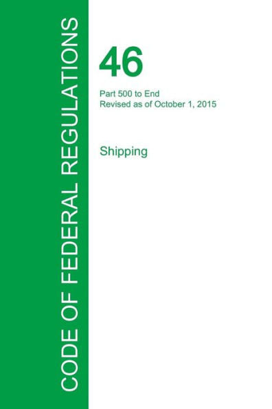 Code Of Federal Regulations Title 46, Volume 9, October 1, 2015