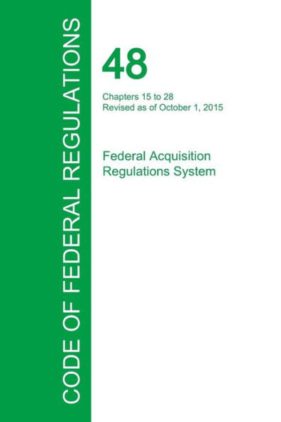 Code Of Federal Regulations Title 48, Volume 6, October 1, 2015