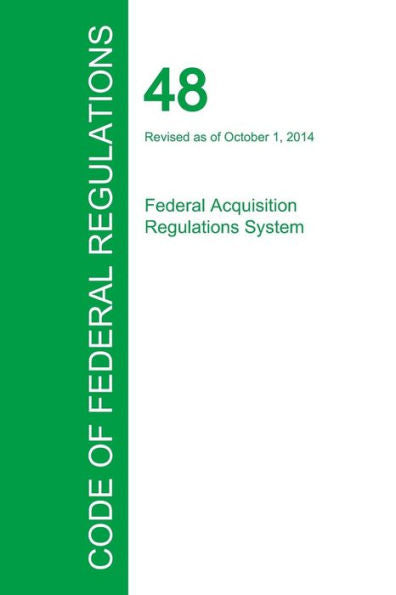 Code Of Federal Regulations Title 48, Volume 7, October 1, 2015