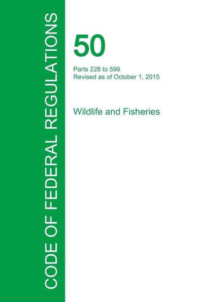 Code Of Federal Regulations Title 50, Volume 11, October 1, 2015