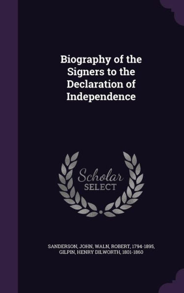 Biography Of The Signers To The Declaration Of Independence