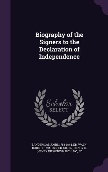 Biography Of The Signers To The Declaration Of Independence