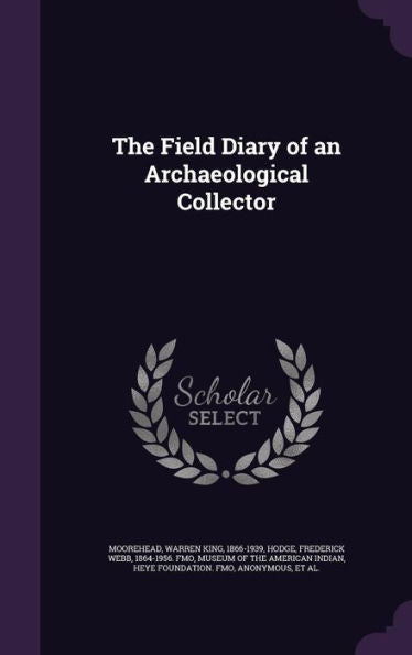 The Field Diary Of An Archaeological Collector