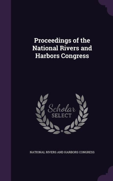 Proceedings Of The National Rivers And Harbors Congress