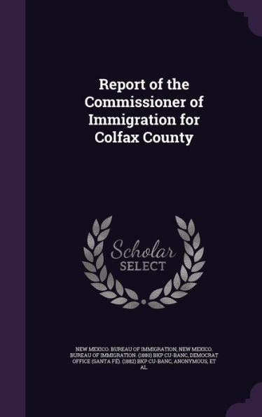 Report Of The Commissioner Of Immigration For Colfax County