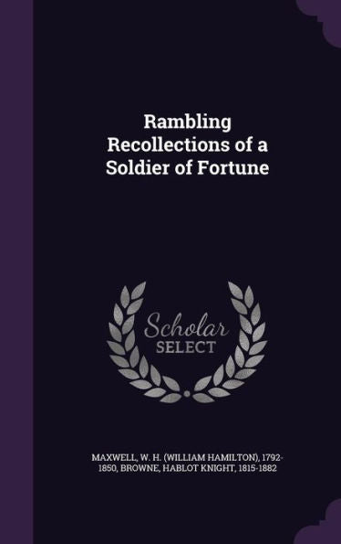 Rambling Recollections Of A Soldier Of Fortune