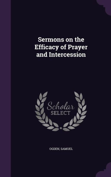 Sermons On The Efficacy Of Prayer And Intercession