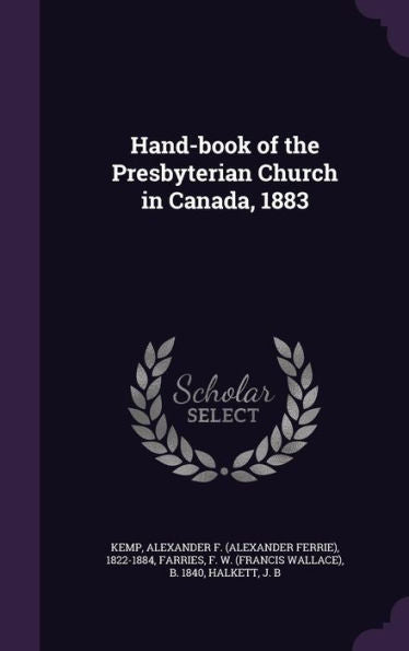 Hand-Book Of The Presbyterian Church In Canada, 1883