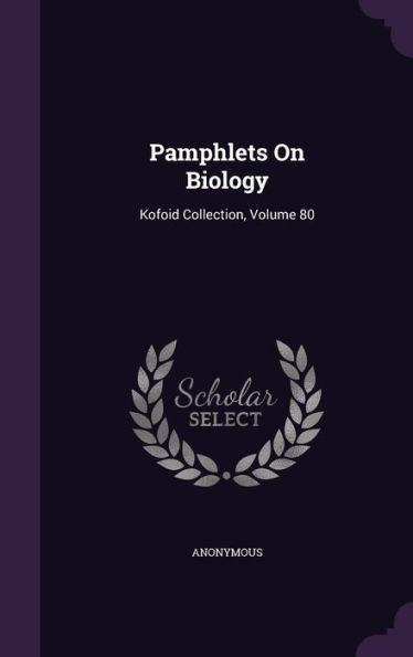 Pamphlets On Biology: Kofoid Collection, Volume 80