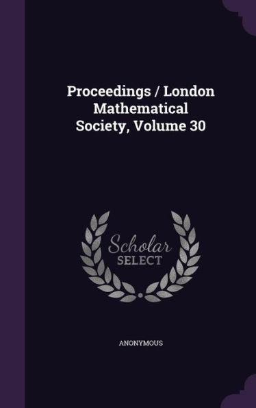 Proceedings / London Mathematical Society, Volume 30