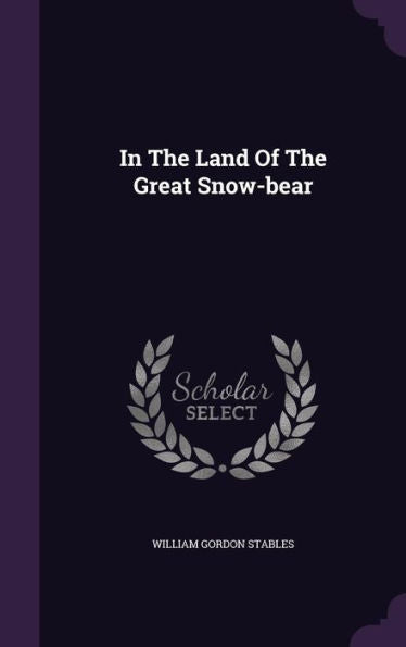 In The Land Of The Great Snow-Bear