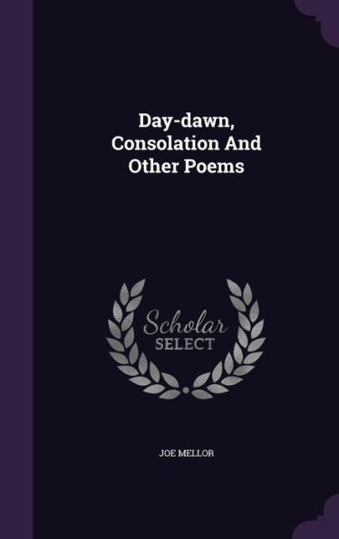 Day-Dawn, Consolation And Other Poems