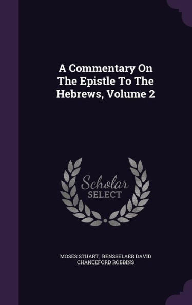 A Commentary On The Epistle To The Hebrews, Volume 2