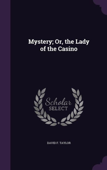 Mystery; Or, The Lady Of The Casino