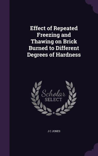 Effect Of Repeated Freezing And Thawing On Brick Burned To Different Degrees Of Hardness