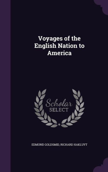 Voyages Of The English Nation To America