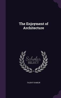 The Enjoyment Of Architecture
