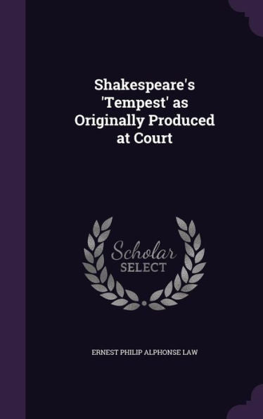 Shakespeare's 'Tempest' As Originally Produced At Court
