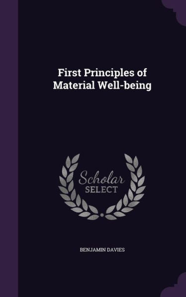 First Principles Of Material Well-Being