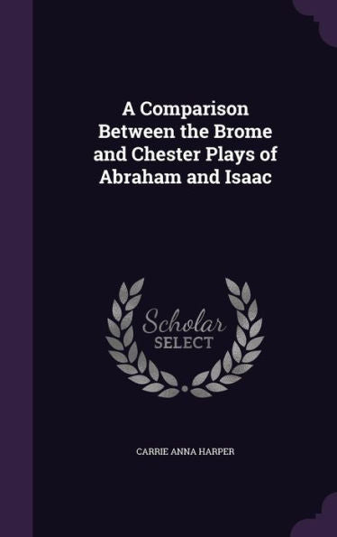 A Comparison Between The Brome And Chester Plays Of Abraham And Isaac