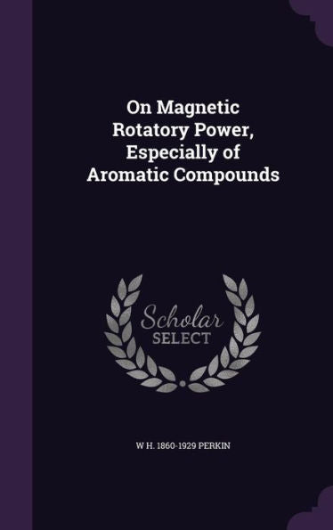 On Magnetic Rotatory Power, Especially Of Aromatic Compounds