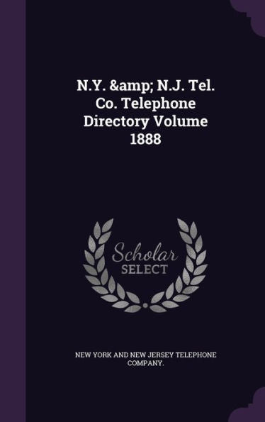 N.Y. & N.J. Tel. Co. Telephone Directory Volume 1888