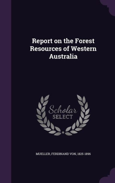 Report On The Forest Resources Of Western Australia