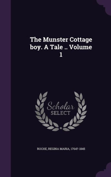 The Munster Cottage Boy. A Tale .. Volume 1