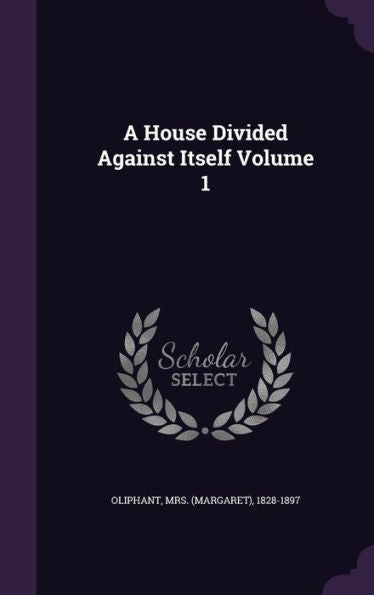 A House Divided Against Itself Volume 1