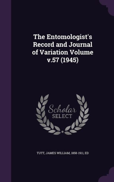 The Entomologist's Record And Journal Of Variation Volume V.57 (1945)