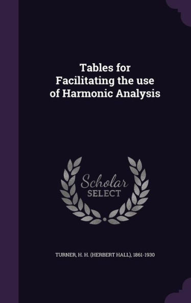 Tables For Facilitating The Use Of Harmonic Analysis