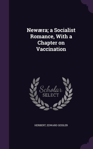 New?a; A Socialist Romance, With A Chapter On Vaccination