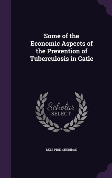 Some Of The Economic Aspects Of The Prevention Of Tuberculosis In Catle