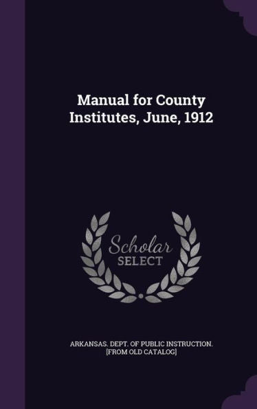 Manual For County Institutes, June, 1912