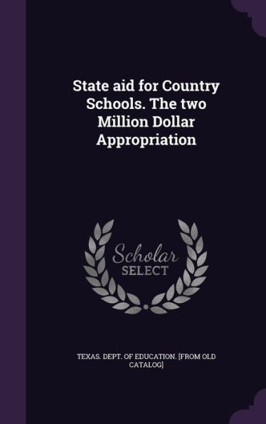 State Aid For Country Schools. The Two Million Dollar Appropriation
