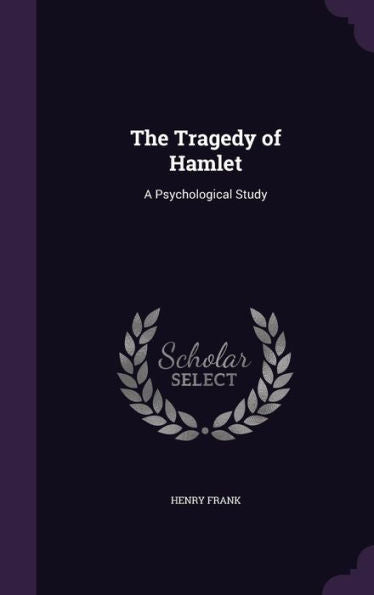 The Tragedy Of Hamlet: A Psychological Study