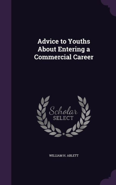 Advice To Youths About Entering A Commercial Career