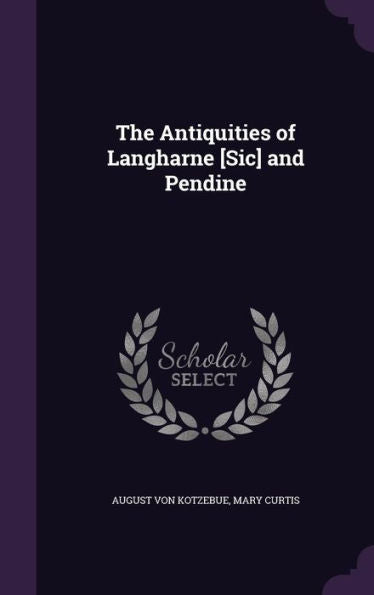 The Antiquities Of Langharne [Sic] And Pendine