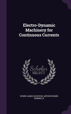 Electro-Dynamic Machinery For Continuous Currents