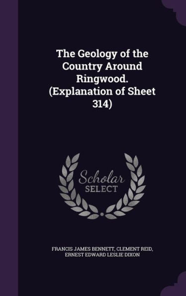 The Geology Of The Country Around Ringwood. (Explanation Of Sheet 314)