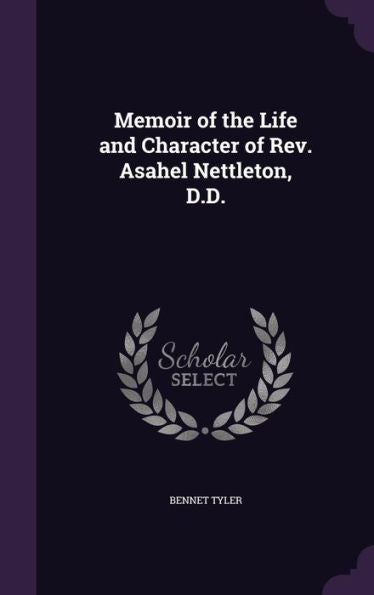 Memoir Of The Life And Character Of Rev. Asahel Nettleton, D.D.