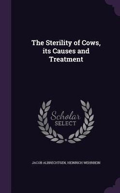 The Sterility Of Cows, Its Causes And Treatment