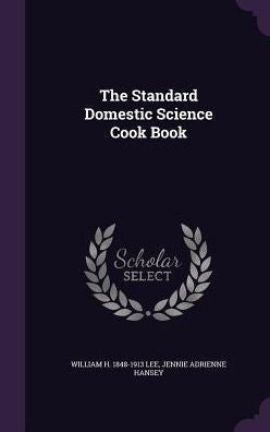 The Standard Domestic Science Cook Book