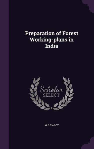 Preparation Of Forest Working-Plans In India