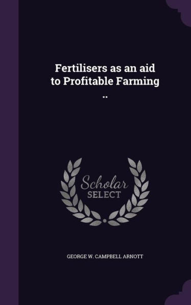 Fertilisers As An Aid To Profitable Farming ..