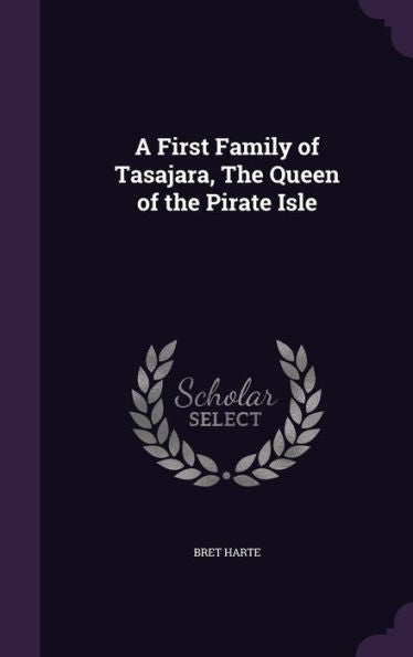 A First Family Of Tasajara, The Queen Of The Pirate Isle